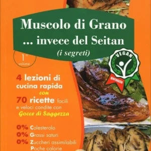 Libro/ricettario - Il Muscolo di Grano Invece del Seitan